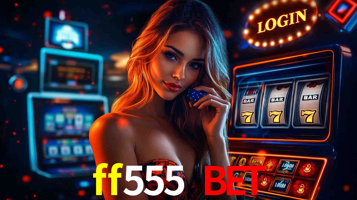 ff555 bet,ff555.com