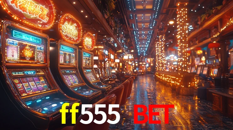 ff555 bet,ff555.com