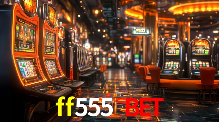 Explore as vantagens do ff555 bet: serviço profissional e confiabilidade