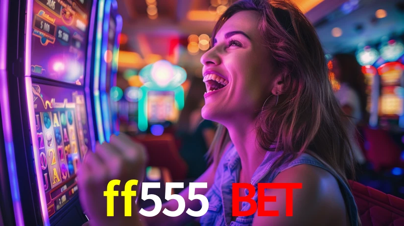 ff555 bet