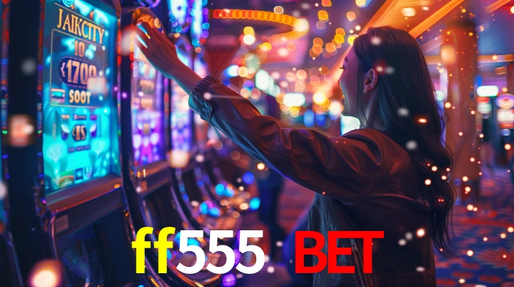 ff555 bet,ff555.com