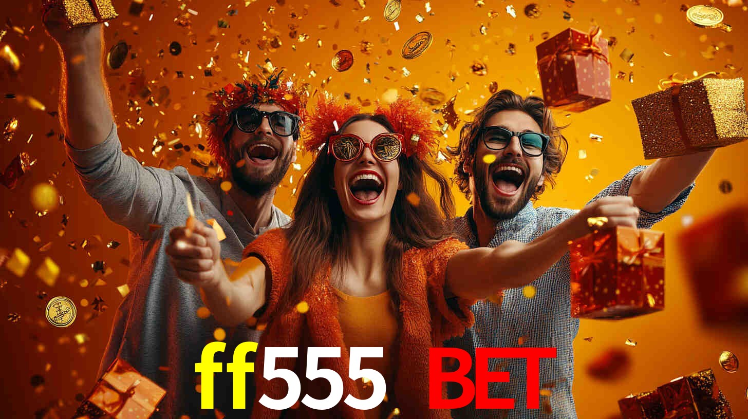 ff555 bet: A Experiência de Casino com Jogos de Mesa ao Vivo